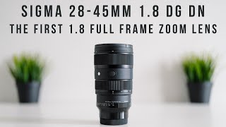 Sigma 2845mm f18 DG DN  The First 18 Full Frame Zoom Lens [upl. by Dubois]