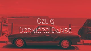 Ozlig  Dernière Danse  Extended Remix [upl. by Nats525]