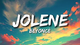 Beyoncé  JOLENE Lyrics [upl. by Ennoitna447]