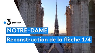 Notre Dame de Paris  reconstruction de la flèche épisode 14 des bois d’exception [upl. by Burger]