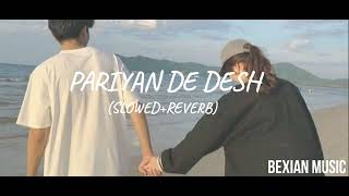 PARIYA DE DESH  GURNAM BHULLAR💕 SLOWEDREVERB BEXIAN MUSIC [upl. by Haleemak221]