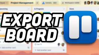 How To Export Trello Board  Exporting Data From Trello 2024 [upl. by Menard4]