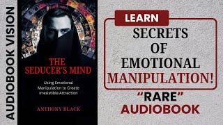 The Seducers Mind Master Emotional Manipulation to Attract Anyone Audiobook [upl. by Ybrek]