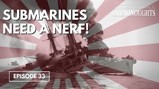 Submarines Need A Nerf  Ultimate Admiral Dreadnoughts Japan 1910 Episode 33 [upl. by Rogerson]