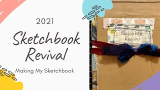 Sketchbook Revival 2021  How I Made My Sketchbook [upl. by Alym]