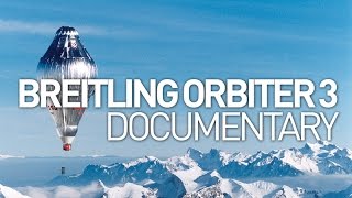 Breitling Orbiter 3 GOSH Documentary [upl. by Adamski]