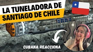 Así es la máquina TUNELADORA del Metro de Santiago de Chile  Cubana 🇨🇺 reacciona a Chile 🇨🇱 [upl. by Eannaj]