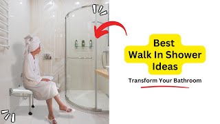 Best Walk In Shower Ideas  Transform Your Bathroom [upl. by Treble]