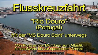 Rio Douro  Flusskreuzfahrt mit „MS Douro Spirit“ von Porto Portugal zur spanischen Grenze [upl. by Aikam]