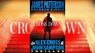 Cross Down by James Patterson  Audiobook Full [upl. by Mercola207]