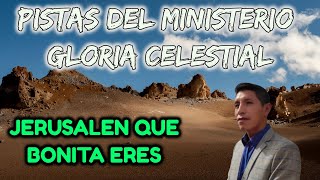 PISTA JERUSALEN QUE BONITA ERES  MINISTERIO GLORIA CELESTIAL LETRAS [upl. by Mita]