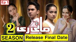 Mayi Ri Season 2 Ep 01 Release Date  Mayi Ri Season 2  Zafru Ki Tech YT [upl. by Rickey]