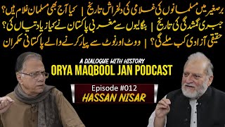 A Dialogue With History Episode 012  Hassan Nisar  Orya Maqbool Jan Podcast [upl. by Norym]