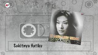 Iis Dahlia  Sakitnya Hatiku Official Audio [upl. by Kapeed811]