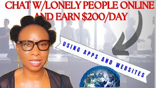 Earn 200Day Chatting With LONELY People Online  Free amp Worldwide [upl. by Nitsir562]