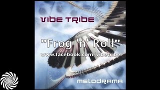 Vibe Tribe  Frog N Roll [upl. by Yelena]