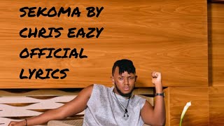 SEKOMA  CHRIS EAZY OFFICIAL LYRICS [upl. by Aralk]