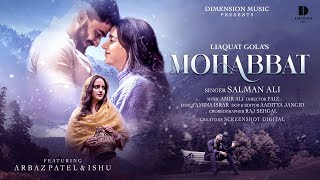 MOHABBAT  Full Video Song  Salman Ali  Amir Ali  Arbaz Patel amp Ishu Sharma  New Hindi Song 2024 [upl. by Anujra]