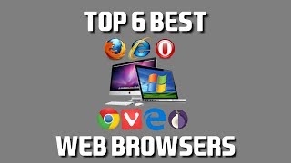 Top 6 Best Web Browsers [upl. by Ahsitak]