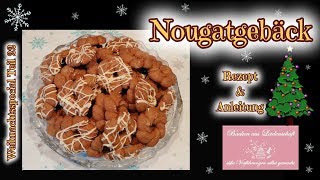 Nougatgebäck – Rezept amp Anleitung – „Weihnachtsspecial Teil 22“ [upl. by Durrej]