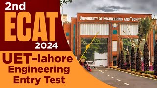 2nd ECAT 2024 by UET Lahore  UET announces 2nd ECAT for Engineering Admissions  All Details [upl. by Lemire251]