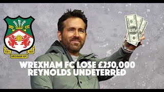 WREXHAM AFC LOSE £250000 on NEW STAND  RYAN REYNOLDS UNDETERRED wrexhamafc ryanreynolds [upl. by Airol]