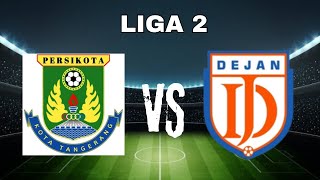 LIVE SCORE Persikota Tangerang vs Dejan FC  LIGA 2 [upl. by Boulanger643]