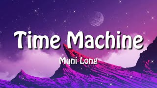 Muni Long  Time Machine Lyrics quotI wish I had a time machinequot [upl. by Miguelita]