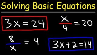 Algebra Basics  Solving Basic Equations  Quick Review [upl. by Ahsilac445]