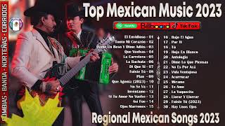 Top Mexican Music 2023 ♫ Regionales Mexicanas 2023 ♫ Mexico Hits Playlist Vol 18 [upl. by Enileme485]