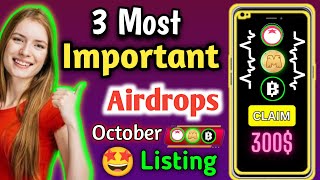 3 Most important Airdrops listings in October 🤩 300 Earn fast [upl. by Zetnom]