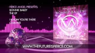 Bonnie Bailey  I Know Youre There  Club Mix [upl. by Teresina833]