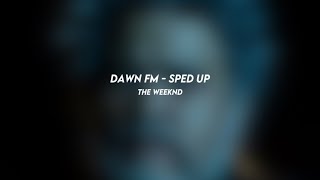 dawn FM the weeknd sped up [upl. by Zetnas238]