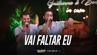 Guilherme e Benuto  Vai Faltar Eu GeB In Casa [upl. by Aivital]