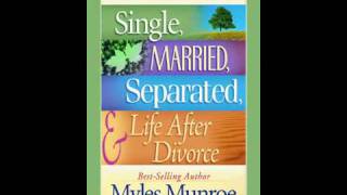 MYLES MUNROE LIFE AFTER DIVORCE 1 OF 6mp4 [upl. by Vanya]