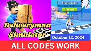 All Codes Work Deliveryman Simulator ROBLOX October 12 2024 [upl. by Eelrebmik]