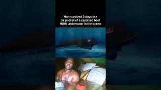 Man survived 3 days in a air pocket of a capsized boat 100ft 305 meters underwater in the ocean [upl. by Addia259]