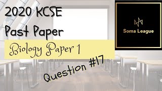 2020 KCSE BIOLOGY PAPER 1 QUESTION 17 [upl. by Cerf]