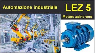 5Automazione industriale  Motore asincrono trifase [upl. by Ardnahc]