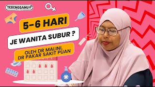 Part 6  Wanita hanya subur 56 hari je sebulan  Oleh Dr Malini Dr Pakar Sakit Puan [upl. by Samuella]