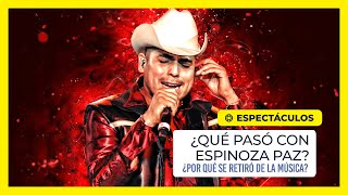 ¿Qué pasó con Espinoza Paz y por qué se retiró de la música [upl. by Nieberg518]