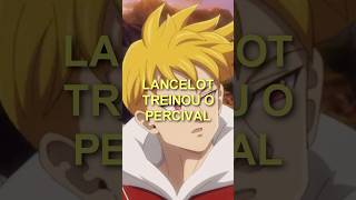 Lancelot treinou Percival lancelot percival nanatsunotaisai meliodas anime manga [upl. by Mosenthal]