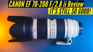 Canon EF 70200mm f\28 ii Review in 2024 The MUST HAVE Lens [upl. by Ikciv]