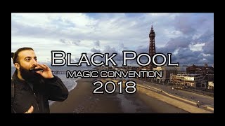 Blackpool Magic Convention 2018 VLOG1  Moustapha Berjaoui [upl. by Nelleoj]