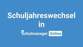 Der Schujahreswechsel in Schulmanager Online [upl. by Oludoet]