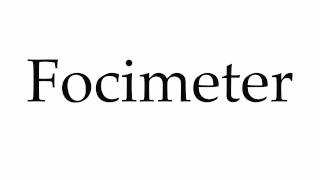 How to Pronounce Focimeter [upl. by Aillicirp749]