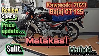 2023 Kawasaki Bajaj CT125Pinaka the best na 125cc panghanapbuhay na motor May pa raffle pa [upl. by Iene314]