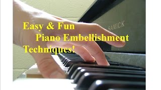 Easy amp Fun Piano Embellishment Techniques You Can Use [upl. by Jenette]