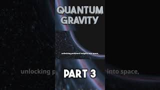 Quantum Gravity part 3 shorts [upl. by Leopold946]