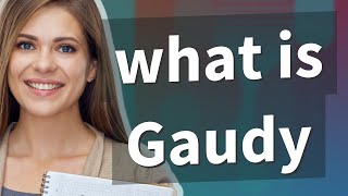 Gaudy  meaning of Gaudy [upl. by Egas]